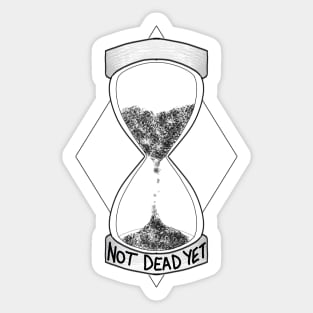 Not Dead Yet Hourglass Sticker